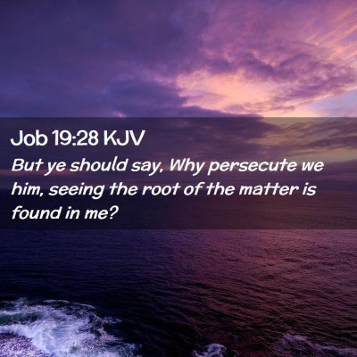 Job 19:28 KJV Free Bible Images