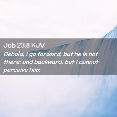 Job 23:8 KJV Free Bible Images