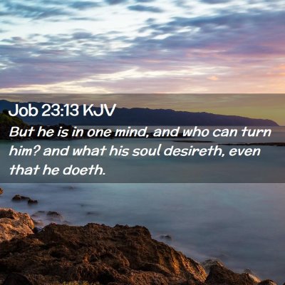 Job 23:13 KJV Free Bible Images