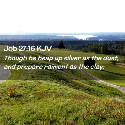 Job 27:16 KJV Free Bible Images