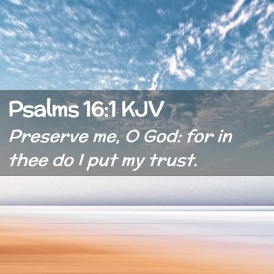 Psalms 16:1 KJV Free Bible Images