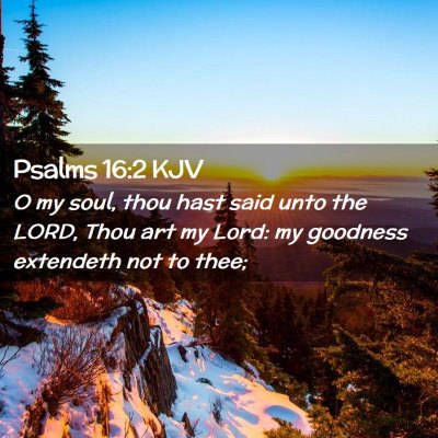 Psalms 16:2 KJV Free Bible Images