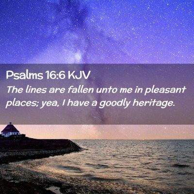 Psalms 16:6 KJV Free Bible Images