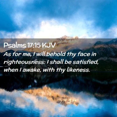 Psalms 17:15 KJV Free Bible Images