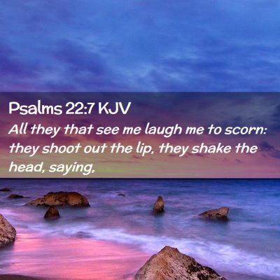 Psalms 22:7 KJV Free Bible Images