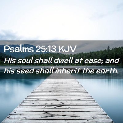 Psalms 25:13 KJV Free Bible Images