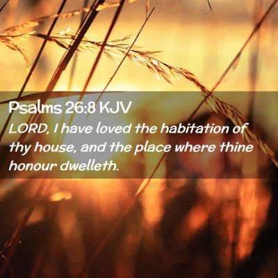 Psalms 26:8 KJV Free Bible Images