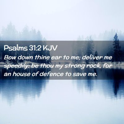 Psalms 31:2 KJV Free Bible Images