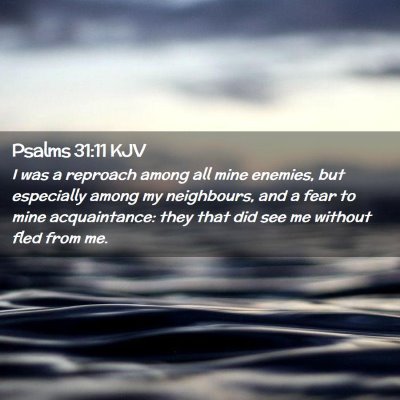 Psalms 31:11 KJV Free Bible Images