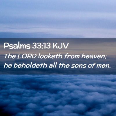 Psalms 33:13 KJV Free Bible Images