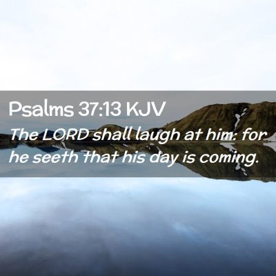 Psalms 37:13 KJV Free Bible Images