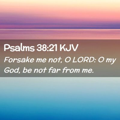 Psalms 38:21 KJV Free Bible Images