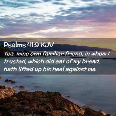 Psalms 41:9 KJV Free Bible Images