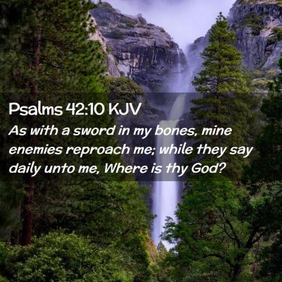 Psalms 42:10 KJV Free Bible Images