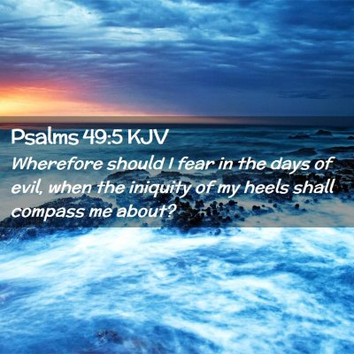 Psalms 49:5 KJV Free Bible Images