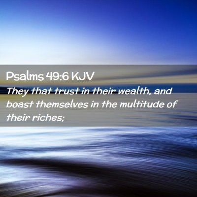 Psalms 49:6 KJV Free Bible Images