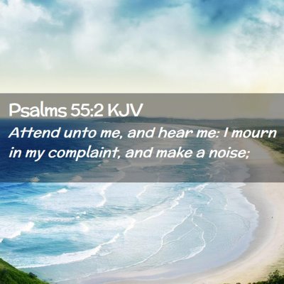 Psalms 55:2 KJV Free Bible Images