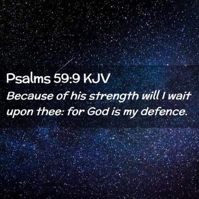 Psalms 59:9 KJV Free Bible Images