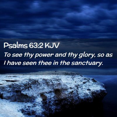 Psalms 63:2 KJV Free Bible Images