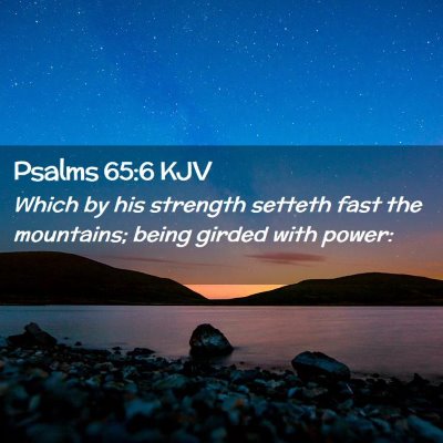 Psalms 65:6 KJV Free Bible Images