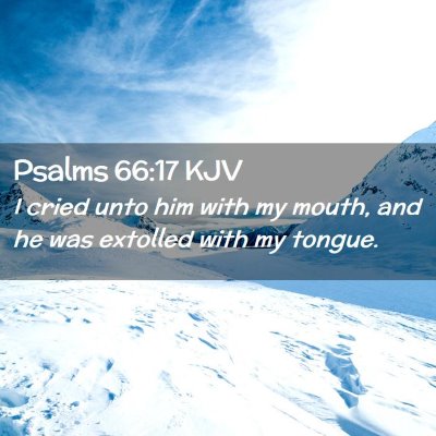 Psalms 66:17 KJV Free Bible Images