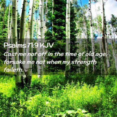 Psalms 71:9 KJV Free Bible Images