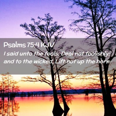 Psalms 75:4 KJV Free Bible Images