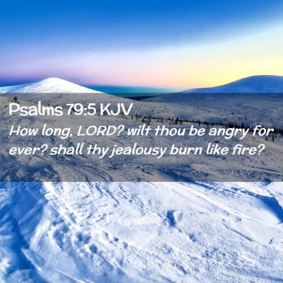 Psalms 79:5 KJV Free Bible Images