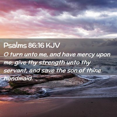 Psalms 86:16 KJV Free Bible Images