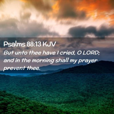 Psalms 88:13 KJV Free Bible Images