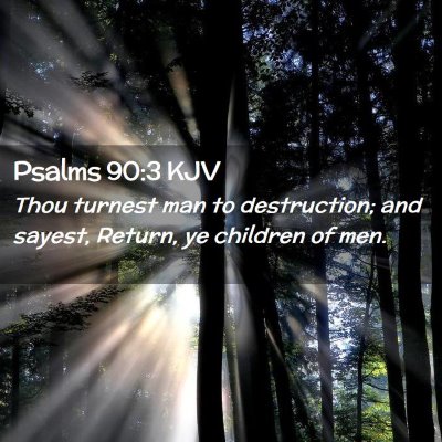 Psalms 90:3 KJV Free Bible Images