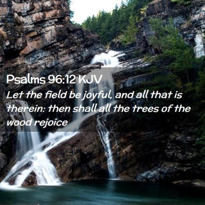 Psalms 96:12 KJV Free Bible Images