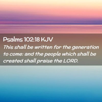 Psalms 102:18 KJV Free Bible Images