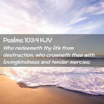 Psalms 103:4 KJV Free Bible Images