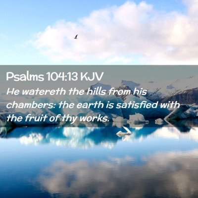 Psalms 104:13 KJV Free Bible Images