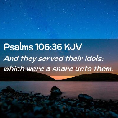 Psalms 106:36 KJV Free Bible Images