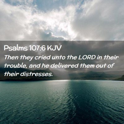 Psalms 107:6 KJV Free Bible Images