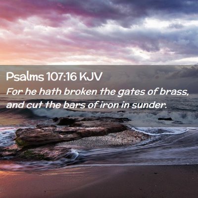 Psalms 107:16 KJV Free Bible Images