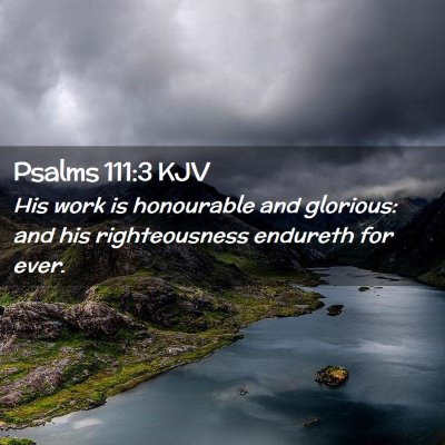 Psalms 111:3 KJV Free Bible Images