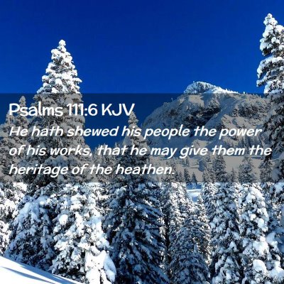 Psalms 111:6 KJV Free Bible Images