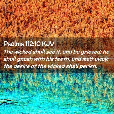 Psalms 112:10 KJV Free Bible Images