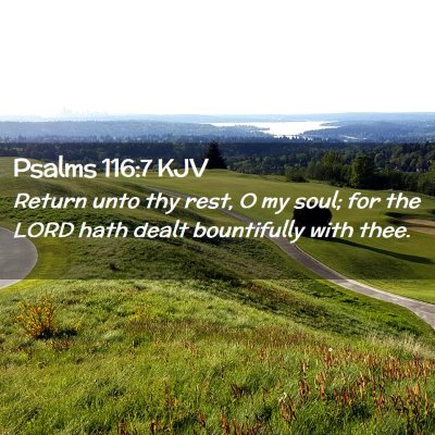 Psalms 116:7 KJV Free Bible Images