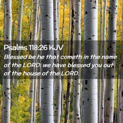 Psalms 118:26 KJV Free Bible Images