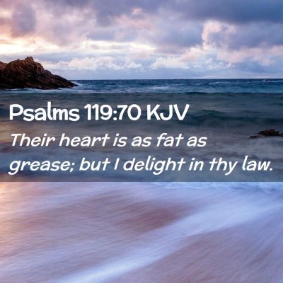 Psalms 119:70 KJV Free Bible Images