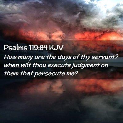 Psalms 119:84 KJV Free Bible Images