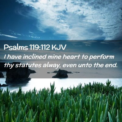 Psalms 119:112 KJV Free Bible Images