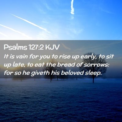 Psalms 127:2 KJV Free Bible Images