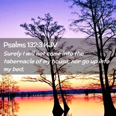 Psalms 132:3 KJV Free Bible Images