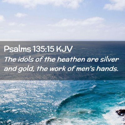 Psalms 135:15 KJV Free Bible Images