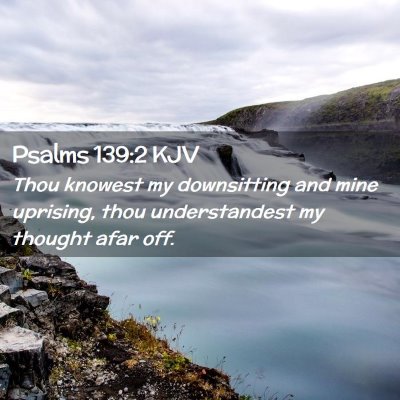 Psalms 139:2 KJV Free Bible Images